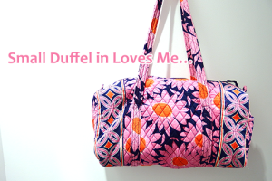 Small Duffel in Loves Me…突然のマイブーム到来！